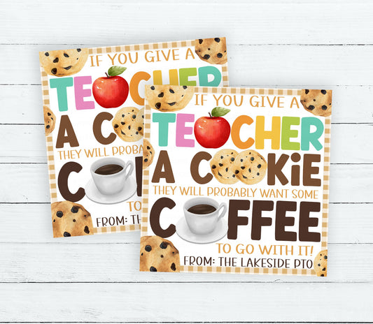 Teacher Appreciation Gift Tag, If You Give A Teacher A Cookie, Coffee Cookie Label, School Staff Employee, PTO PTA, DIY Editable Printable